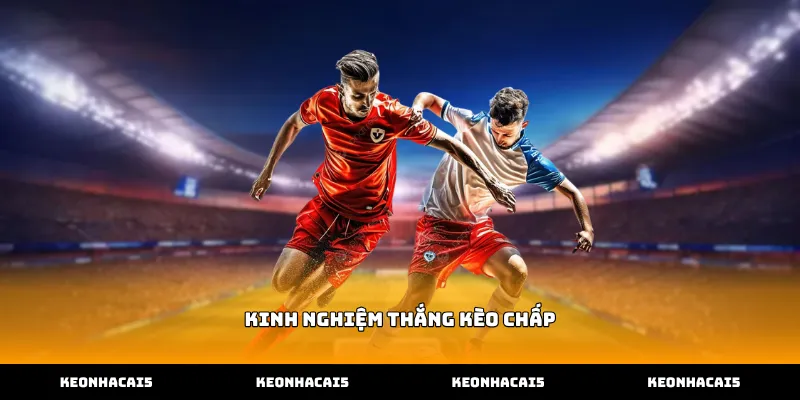 Cách áp dụng kinh nghiệm thắng kèo chấp qua phân tích bảng tỷ lệ