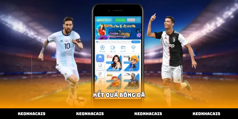 Hướng dẫn theo dõi Kết quả bóng đá nhằm tối ưu lựa chọn